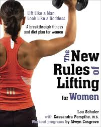 The New Rules of Lifting for Women" by Lou Schuler and Alwyn Cosgrove